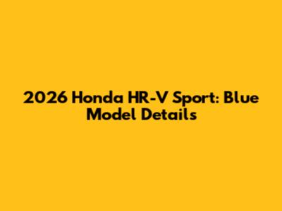 2026 Honda HR-V Sport: Blue Model Details