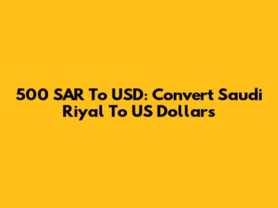 500 SAR To USD: Convert Saudi Riyal To US Dollars
