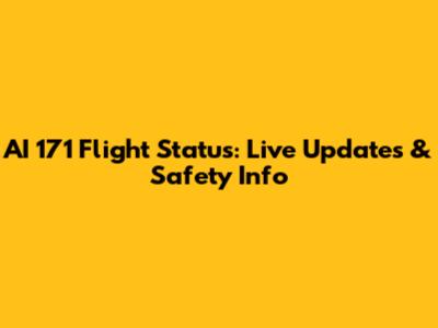 AI 171 Flight Status: Live Updates & Safety Info
