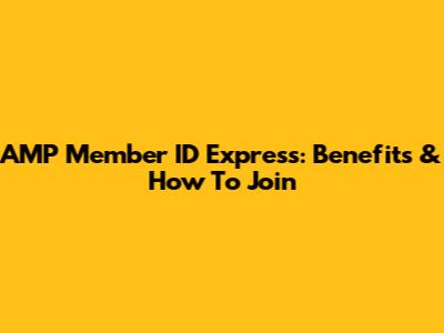 AMP Member ID Express: Benefits & How To Join