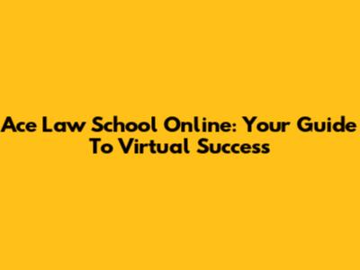 Ace Law School Online: Your Guide To Virtual Success
