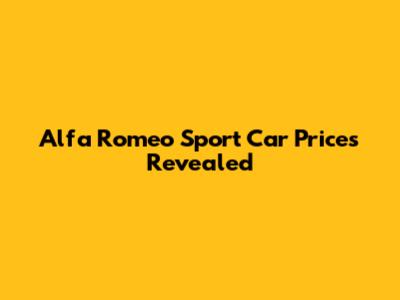 Alfa Romeo Sport Car Prices Revealed
