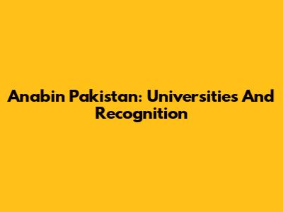 Anabin Pakistan: Universities And Recognition