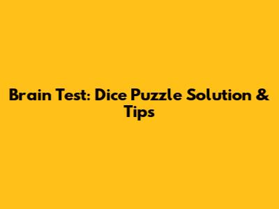 Brain Test: Dice Puzzle Solution & Tips
