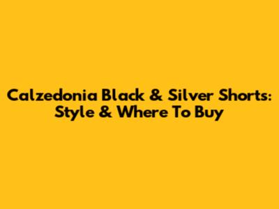 Calzedonia Black & Silver Shorts: Style & Where To Buy