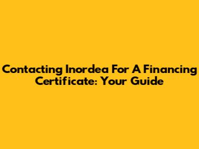 Contacting Inordea For A Financing Certificate: Your Guide
