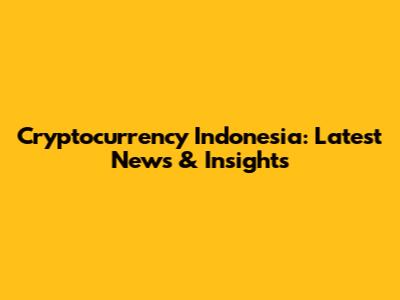 Cryptocurrency Indonesia: Latest News & Insights