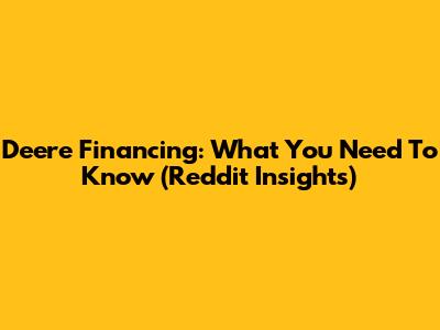 Deere Financing: What You Need To Know (Reddit Insights)