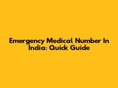 Emergency Medical Number In India: Quick Guide
