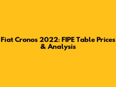 Fiat Cronos 2022: FIPE Table Prices & Analysis