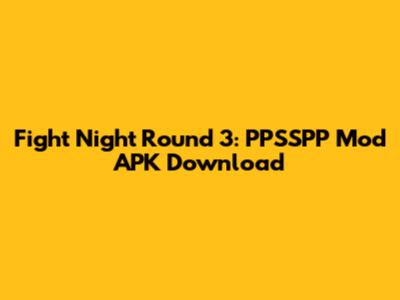 Fight Night Round 3: PPSSPP Mod APK Download