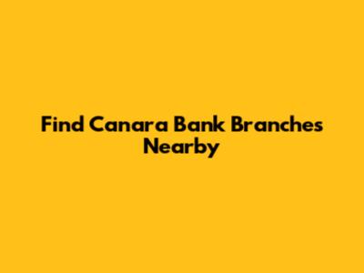 Find Canara Bank Branches Nearby