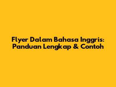 Flyer Dalam Bahasa Inggris: Panduan Lengkap & Contoh