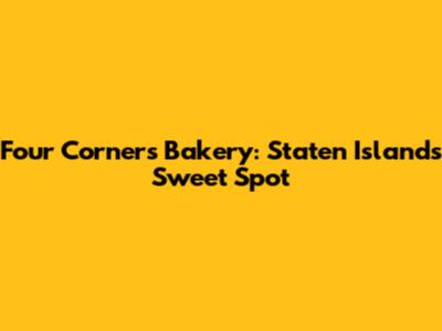 Four Corners Bakery: Staten Island's Sweet Spot