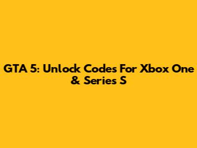 GTA 5: Unlock Codes For Xbox One & Series S