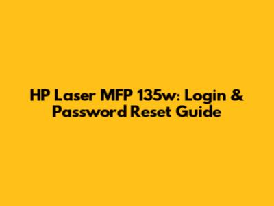 HP Laser MFP 135w: Login & Password Reset Guide
