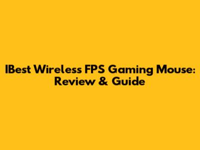 IBest Wireless FPS Gaming Mouse: Review & Guide
