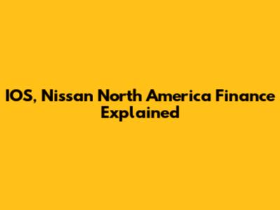 IOS, Nissan North America Finance Explained