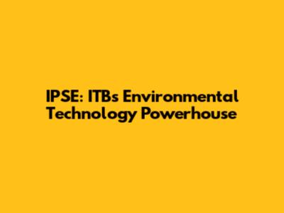 IPSE: ITB's Environmental Technology Powerhouse