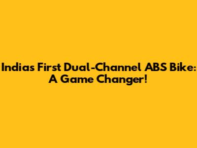 India's First Dual-Channel ABS Bike: A Game Changer!