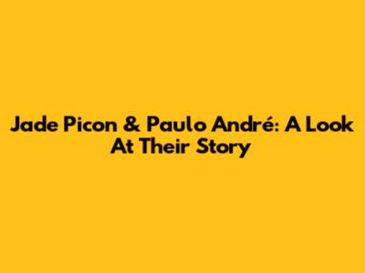 Jade Picon & Paulo André: A Look At Their Story