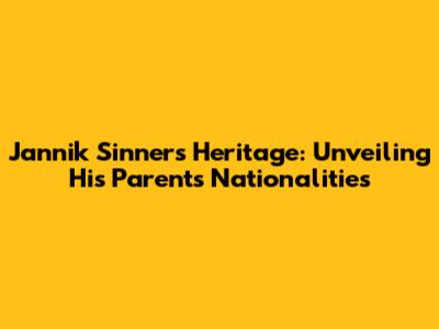 Jannik Sinner's Heritage: Unveiling His Parents' Nationalities