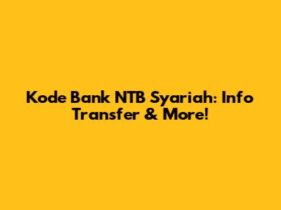 Kode Bank NTB Syariah: Info Transfer & More!