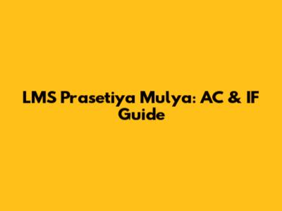 LMS Prasetiya Mulya: AC & IF Guide