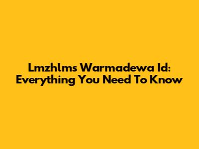 Lmzhlms Warmadewa Id: Everything You Need To Know