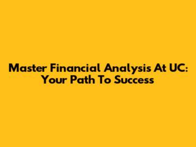Master Financial Analysis At UC: Your Path To Success