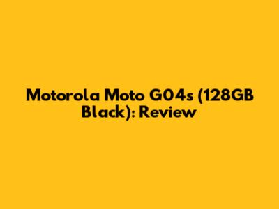 Motorola Moto G04s (128GB Black): Review