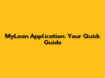 MyLoan Application: Your Quick Guide