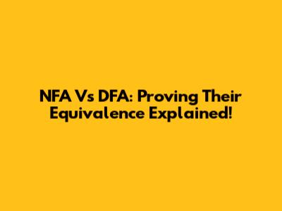 NFA Vs DFA: Proving Their Equivalence Explained!