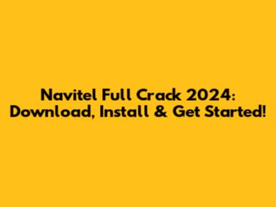 Navitel Full Crack 2024: Download, Install & Get Started!