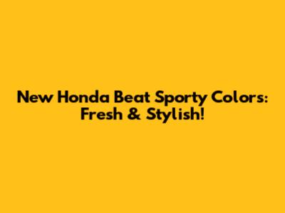 New Honda Beat Sporty Colors: Fresh & Stylish!