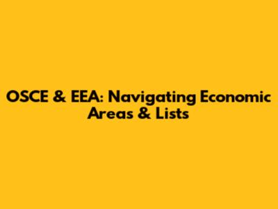 OSCE & EEA: Navigating Economic Areas & Lists