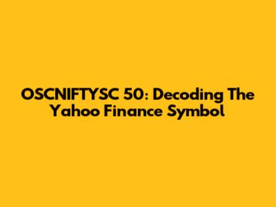 OSCNIFTYSC 50: Decoding The Yahoo Finance Symbol