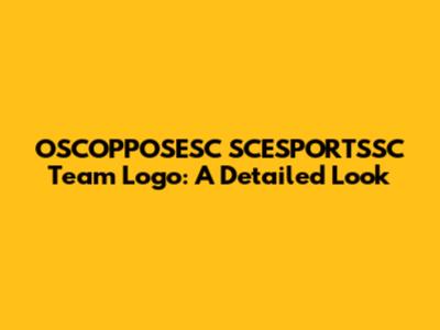 OSCOPPOSESC SCESPORTSSC Team Logo: A Detailed Look