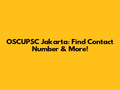 OSCUPSC Jakarta: Find Contact Number & More!