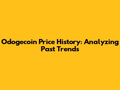 Odogecoin Price History: Analyzing Past Trends