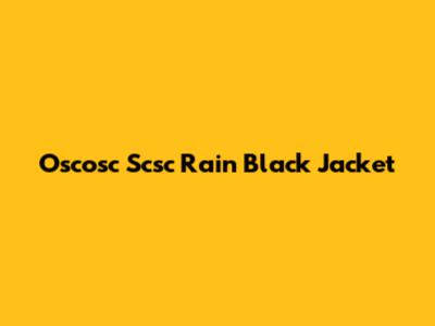 Oscosc Scsc Rain Black Jacket