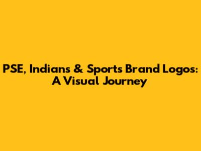 PSE, Indians & Sports Brand Logos: A Visual Journey
