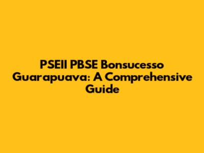 PSEII PBSE Bonsucesso Guarapuava: A Comprehensive Guide