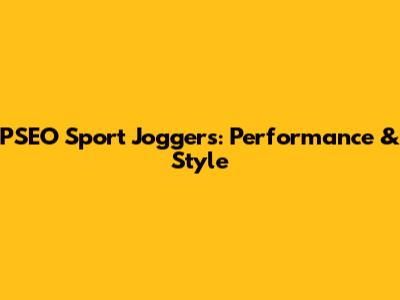 PSEO Sport Joggers: Performance & Style