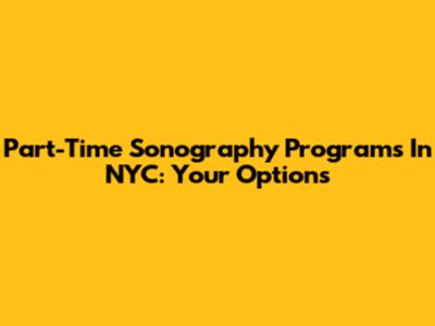 Part-Time Sonography Programs In NYC: Your Options