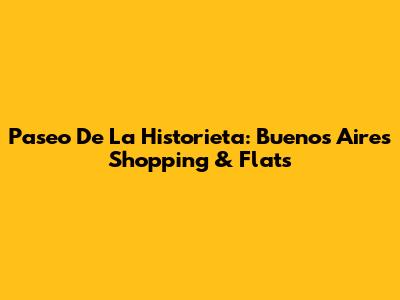 Paseo De La Historieta: Buenos Aires Shopping & Flats