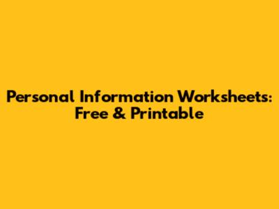 Personal Information Worksheets: Free & Printable