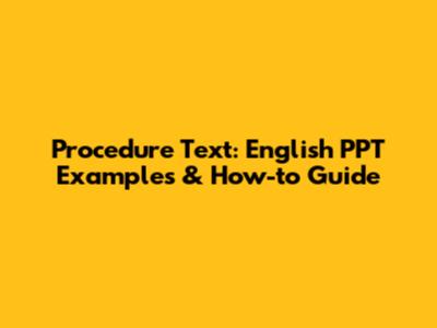 Procedure Text: English PPT Examples & How-to Guide