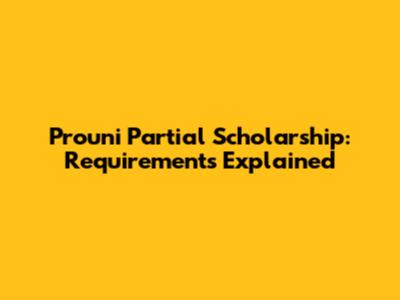 Prouni Partial Scholarship: Requirements Explained