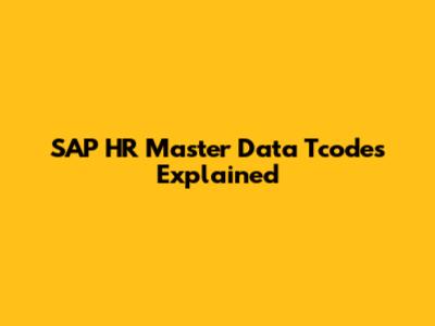 SAP HR Master Data Tcodes Explained